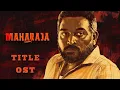Download Lagu Maharaja - Title Theme OST | Original Audio | Dolby 7.1 | Vijay Sethupathi | Anurag Kashyap | 4K