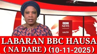 BBC HAUSA LABARAN YAU NA DARE 10 11 2025 Bbc Hausa Labaran Yau 2025 