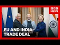 Lagu India and EU announce landmark trade deal | BBC News