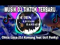 Lagu DJ CHIKA LOCA VIRAL TIKTOK TERBARU | DJ KOMANG Feat UCIL FUNKY