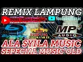 Lagu REMIX LAMPUNG TERBARU 2024 || ALA SYILA MUSIC BANDAR LAMPUNG || SPECIAL MUSIC OLD || FULL BASS
