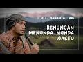 Download Lagu Menunda Nunda Waktu | Ust Hanan Attaki | Ceramah Singkat