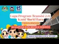 Download Lagu LAGU KAMI MURID BARU | LAGU PROGRAM TRANSISI 2.0