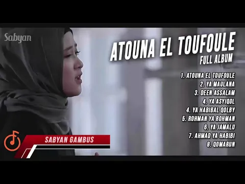 Download MP3 Sabyan Gambus ATOUNA EL TOUFOULE - FULL ALBUM BY Nissa | YA MAULANA