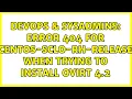 DevOps SysAdmins Error 404 for centos-sclo-rh-release when trying to install oVirt 4 2