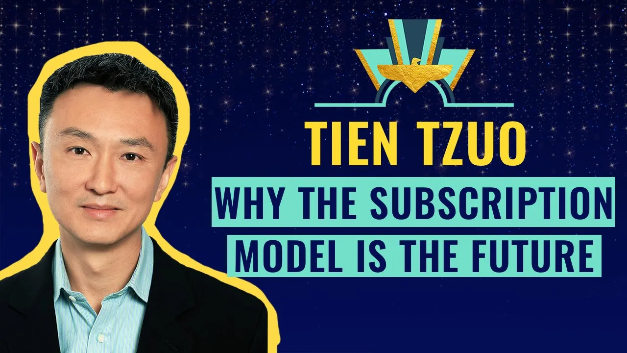 "Why the subscription model is the future" 💸 with Tien Tzuo, CEO of Zuora