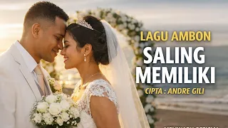 saling memiliki lagu ambon romantis pernikahan andre gili meliwaru official trending 2026 