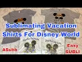 Sublimating Vacation T Shirts For Disney