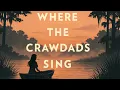 Where the Crawdads Sing In 17 Min Plot Summary Themes Explained