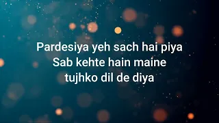 pardesiya ye sach hai piya lyric bollywood popular 90 hindi song trendig party y