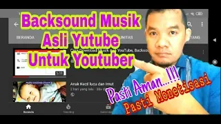 cara download musik asli youtube backsound para youtuber