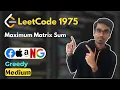 Maximum Matrix Sum LeetCode 1975 Greedy