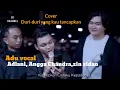 Download Lagu ADLANI,ZIN-ZIDAN,ANGGA CHANDRA || ADU VOCAL - Duri duri yang kau tancapkan
