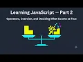 Learning JavaScript Part 2 Operators Coercion and Deciding What Counts as True