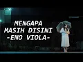 Download Lagu Eno Viola - Mengapa masih disini Video LIRIK