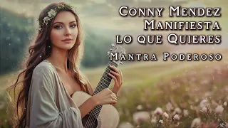 MANIFIESTA LO QUE QUIERAS con el MANTRA de CONNY MÉNDEZ ✨ Canción para Atraer Abundancia y AMOR 🌟💕