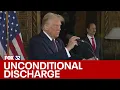 What is unconditional discharge Trump s sentence explained