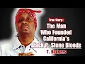 The Man Who Founded California s Black P Stone Bloods - T Rodgers