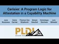 PLDI 26 Cerisier A Program Logic for Attestation in a Capability Machine