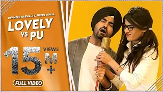 lovely vs pu ravinder grewal shipra goyal punjabi songs 2014 full song official