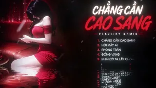 Trăm Vạn Điều Khó Trên Đời 🎵 Chẳng cần những thứ cao sang trước mắt Remix Hot Trend Tiktok 2026