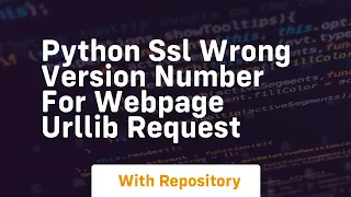 Python SSL Wrong Version Number for webpage urllib request