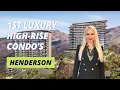 FIRST Luxury High-Rise condos in Henderson