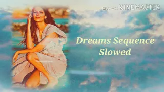 Dreams Sequence Slowed 