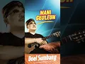 Cover Lagu mani geuleuh#doelsumbang#lagusunda #kawihsunda #trending #shorts