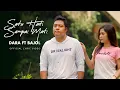 Download Lagu Dara Ayu Ft. Bajol Ndanu - Satu Hati Sampai Mati (Official Lyric Video)