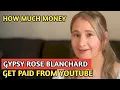 Gypsy Rose Blanchard How Much Money Does Gypsy Rose Blanchard Channel Earn From Youtube