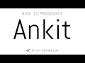 Ankit - How to pronounce Ankit