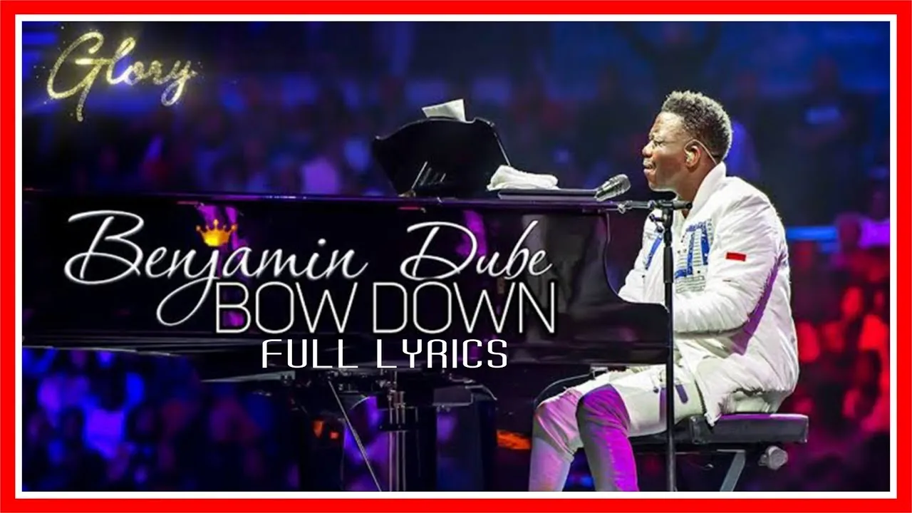Benjamin Dube - Bow Down And Worship - Gospel Praise & Worship Song | Full Lyrics