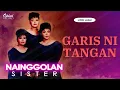 Download Lagu Nainggolan Sister  - Garis Ni Tangan (Video Lirik)