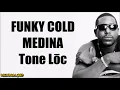 Tone Lōc - Funky Cold Medina (Lyrics)