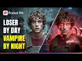 I m the School s Biggest Loser But I m a Secret Vampire My Vampire System Pocket FM