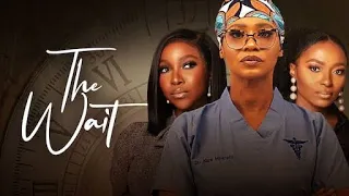 the wait latest 2023 nigerian movie kunle remi deyemi okanlawon jimi odukoya nse ikpe etim