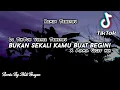 Download Lagu Dj Bukan Sekali Kamu Buat Begini x Pulang Sayang Mama Gigit Ni