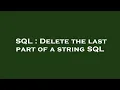 SQL Delete the last part of a string SQL