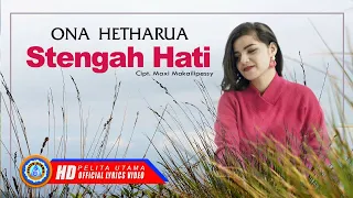 Download Ona Hetharua - Stengah Hati | Lagu Ambon galau enak didengar (Lyric) MP3