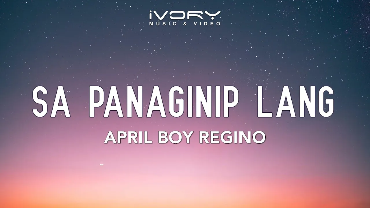 April Boy Regino - Sa Panaginip Lang (Official Lyric Video)