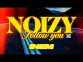 Download Lagu Follow You RMX - Noizy ft. iNEM