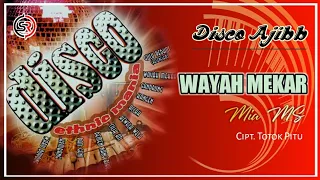 Download WAYAH MEKAR || MIA MS ✓Disco Etnic Mania Ajibbb!!! MP3