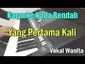 Lagu YANG PERTAMA KALI ll LV KARAOKE HD ll PANCE ll DENYUT JANTUNG DIDADA ll NADA RENDAH VOKAL WANITA F#