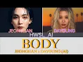 Download Lagu WHAT IF JEONGHAN SINGS BODY WITH DAYOUNG (ENCOUNTER AI) ?|LINE DISTRIBUTION + LYRICS#wjsn#seventeen 