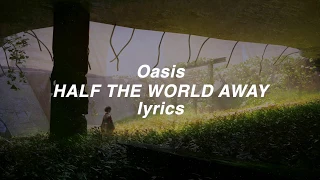 Download 「Oasis」Half The World Away lyrics (HD) MP3