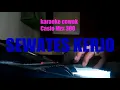 Download Lagu Sewates kerjo-Karaoke ( Karaoke Cover Lagu  versi cowok casioMZX 300)