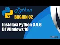 TUTORIAL PYTHON BERSAMA JMASAGI PART 2 INSTALASI PYTHON 3 9 6 DI WINDOWS 10
