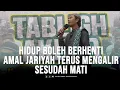Download Lagu Hidup Boleh Berhenti, Amal Jariyah Terus Mengalir Walau Sesudah Mati | Masjid Al-Azhar, Sorong,Papua
