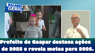 Prefeito de Gaspar destaca ações de 2025 e revela metas para 2026.